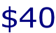 $40