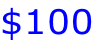 $100